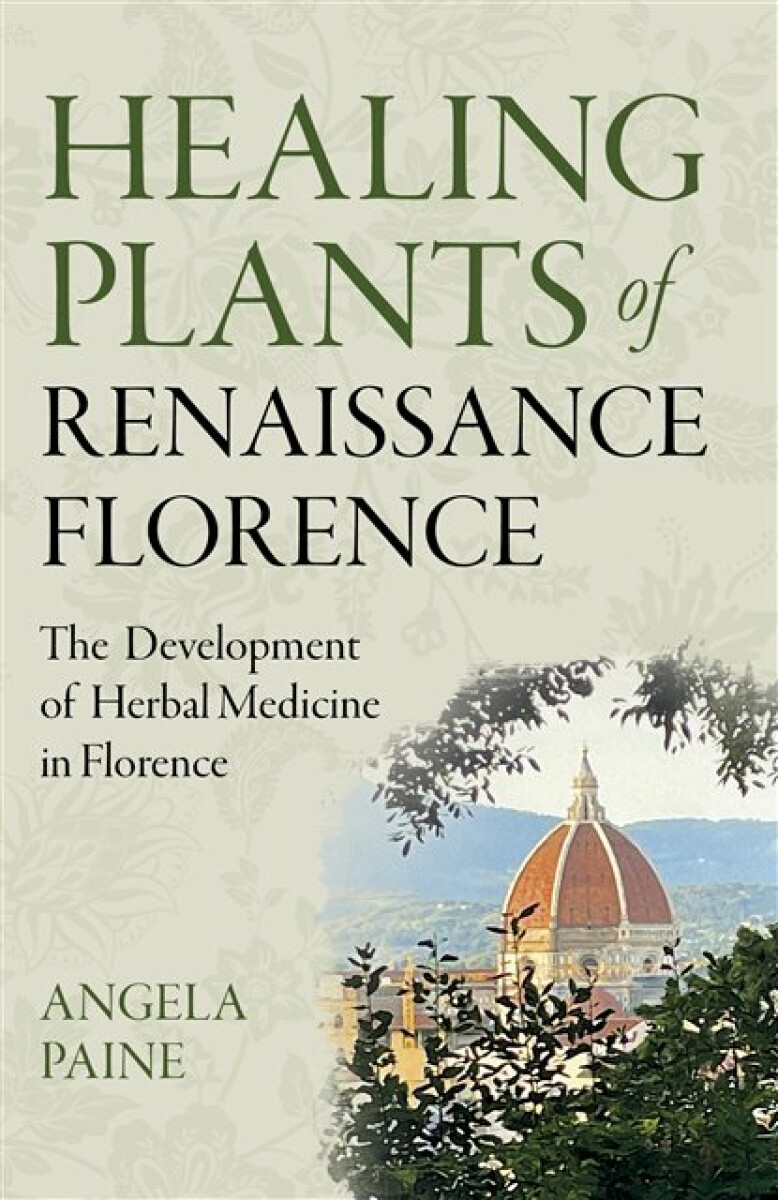 Kniha Healing Plants of Renaissance Florence