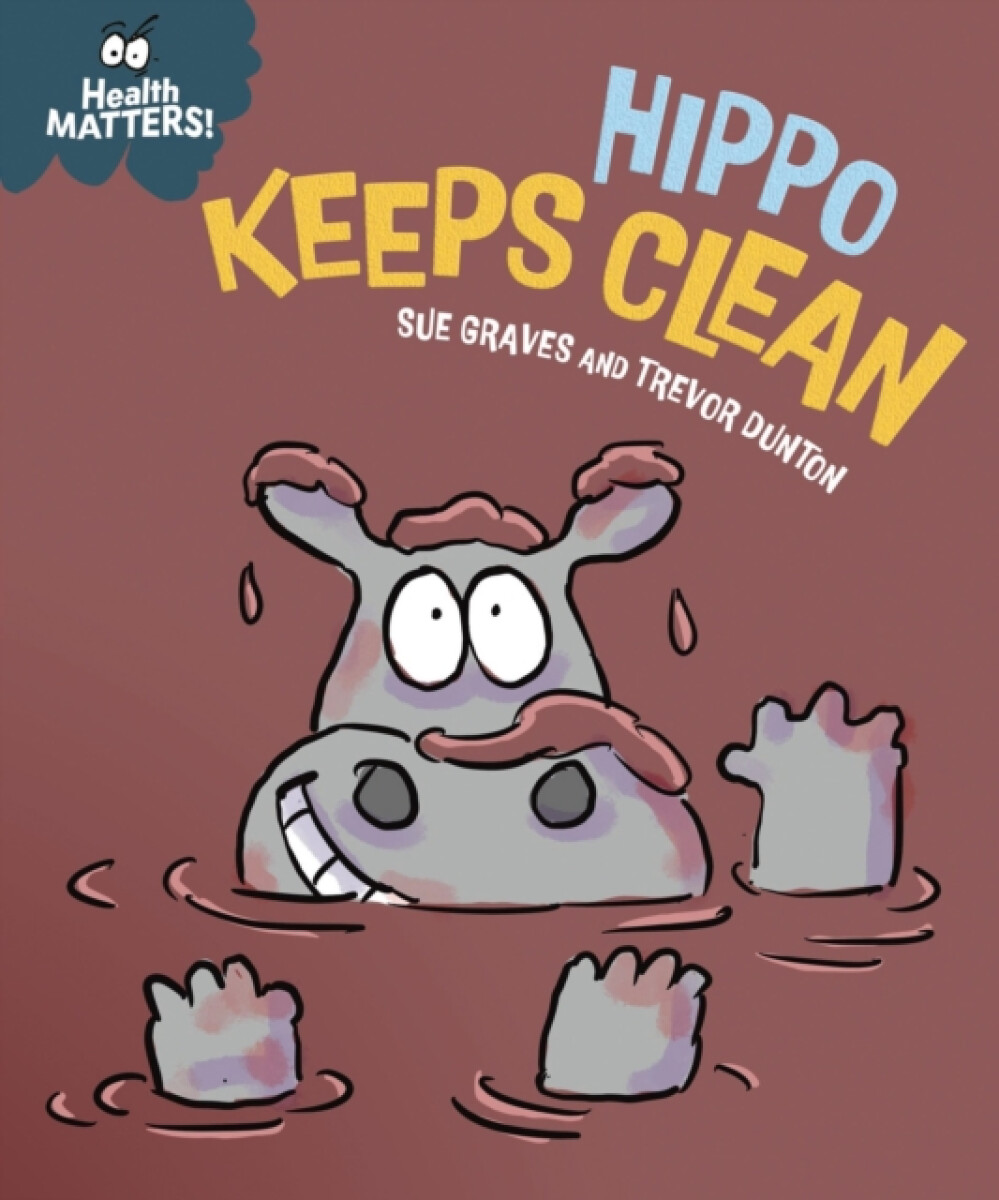 Kniha Health Matters: Hippo Keeps Clean