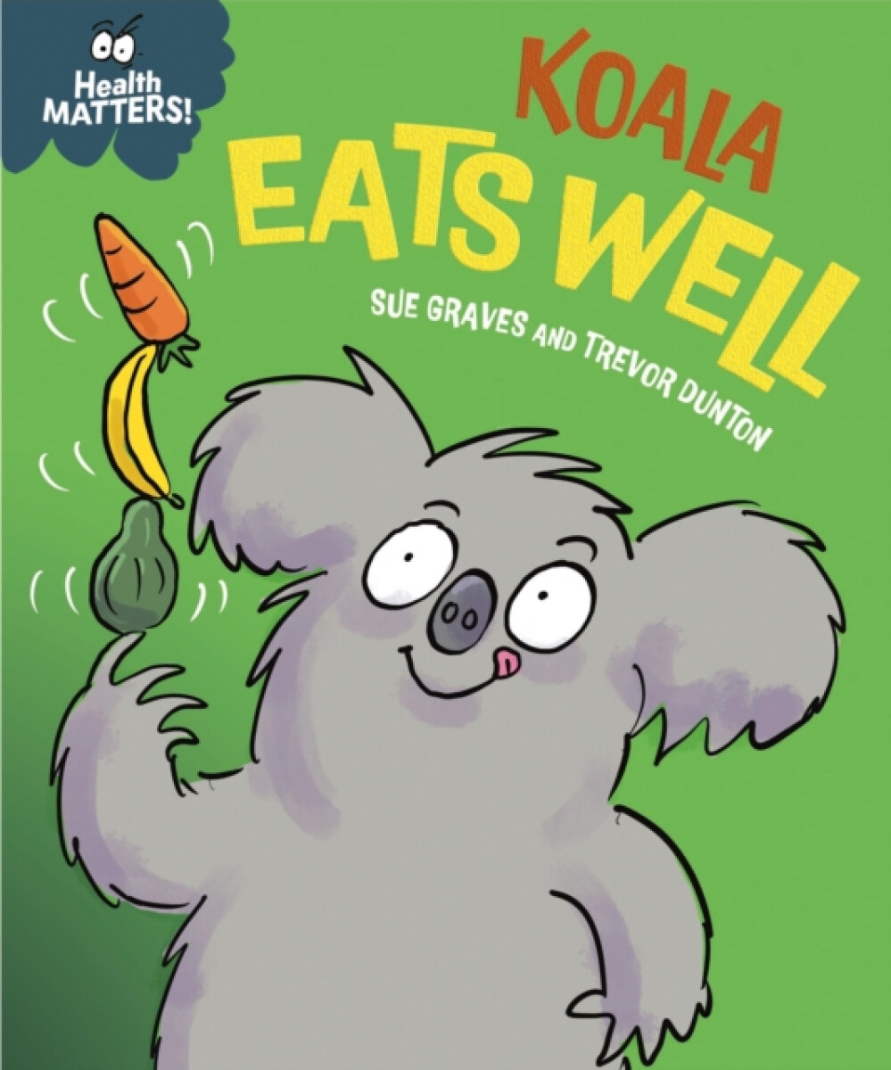 Kniha Health Matters: Koala Eats Well