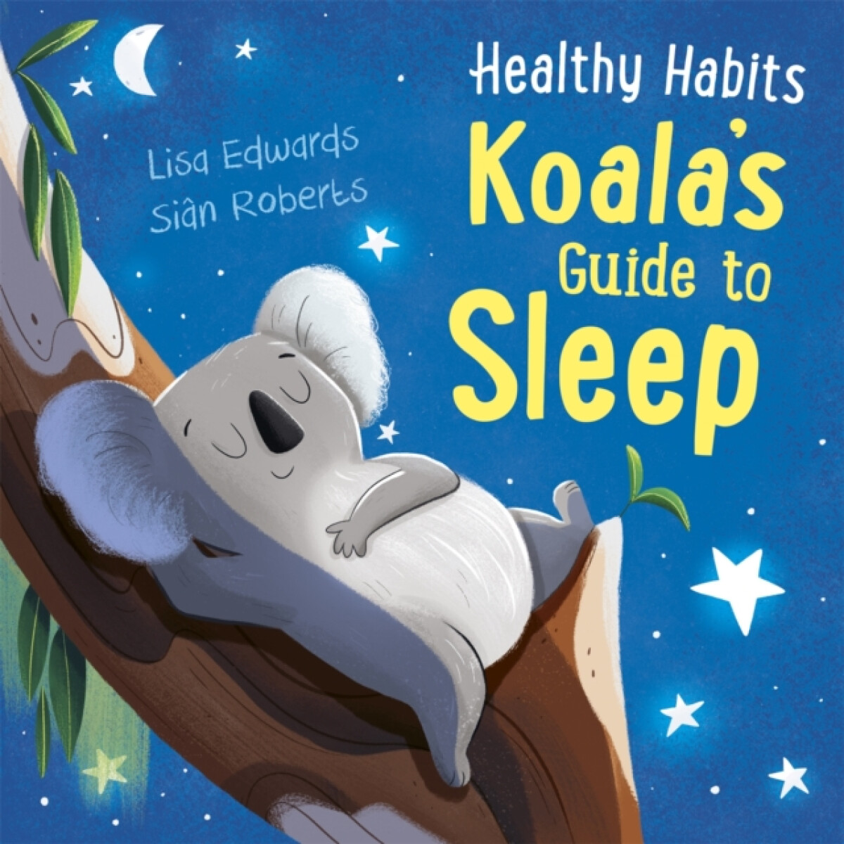 Kniha Healthy Habits: Koala's Guide to Sleep