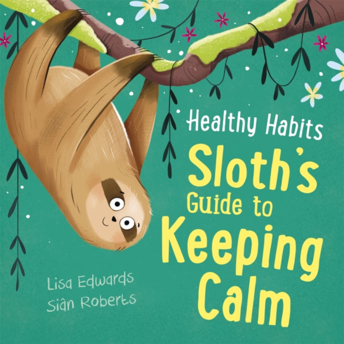 Kniha Healthy Habits: Sloth's Guide to Keeping Calm