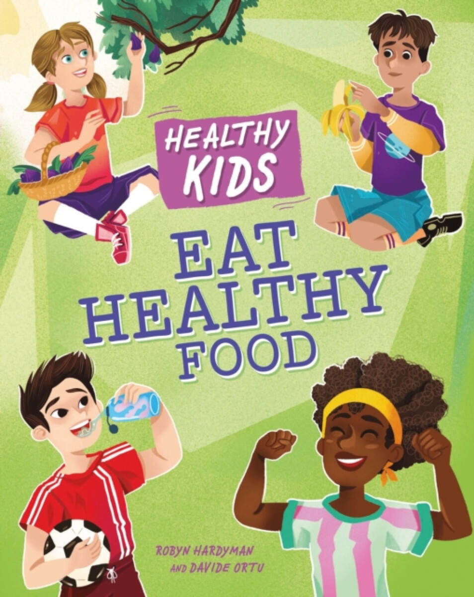 Kniha Healthy Kids: Eat Healthy Food