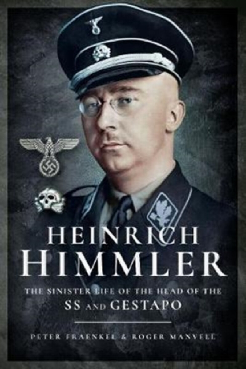 Heinrich Himmler - Roger Manvell, Heinrich Fraenkel