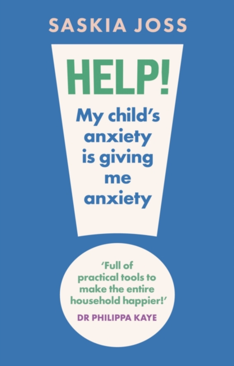 Kniha Help! My Child's Anxiety is Giving Me Anxiety