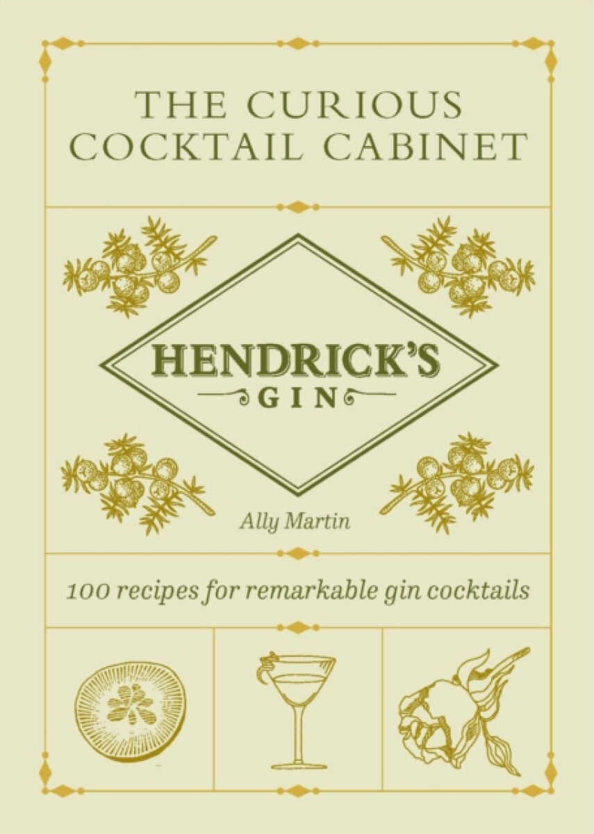 Kniha Hendrick’s Gin’s The Curious Cocktail Cabinet