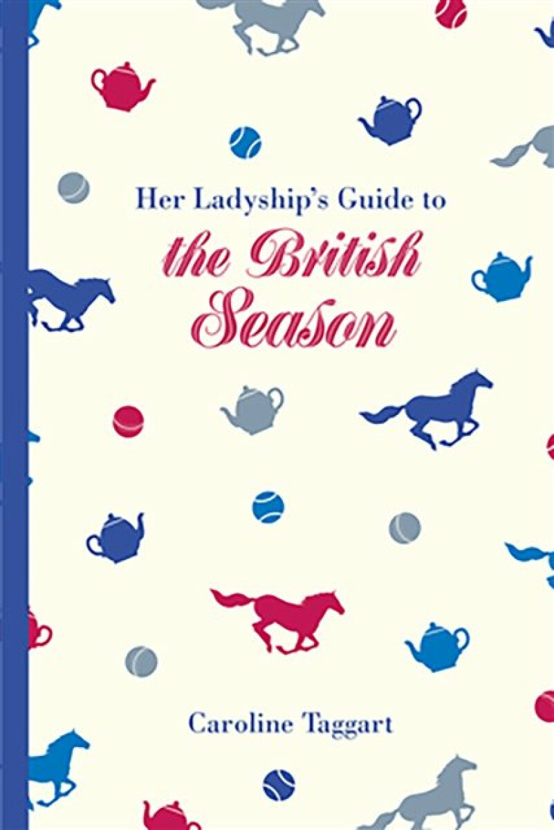 Kniha Her Ladyship's Guide to the British Season