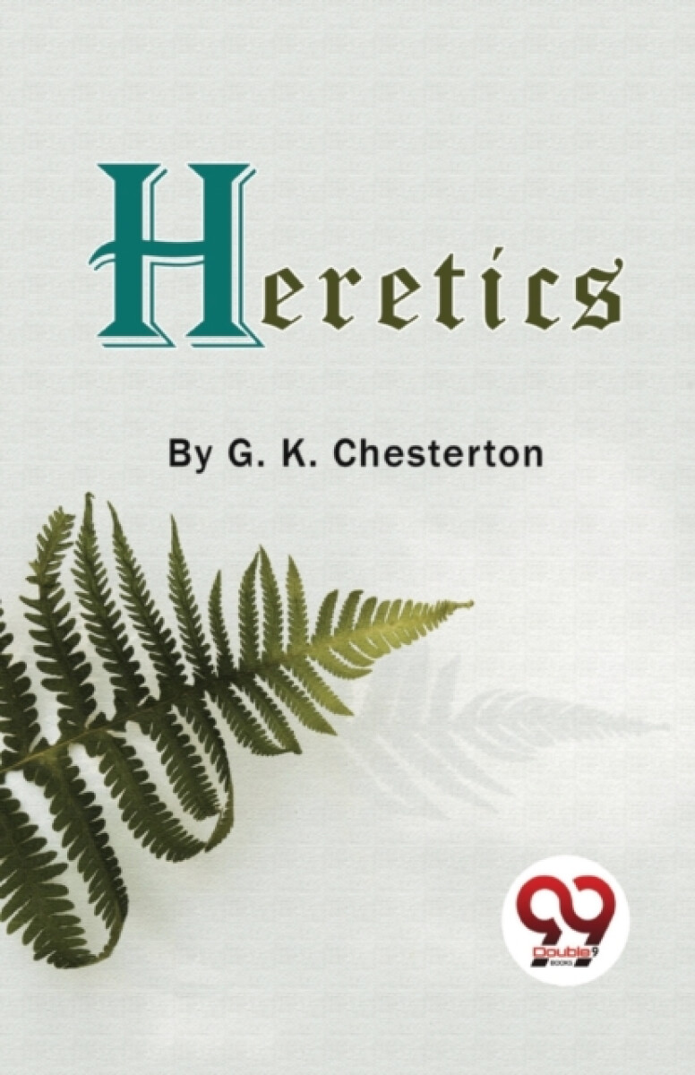 Heretics - Gilbert Keith Chesterton