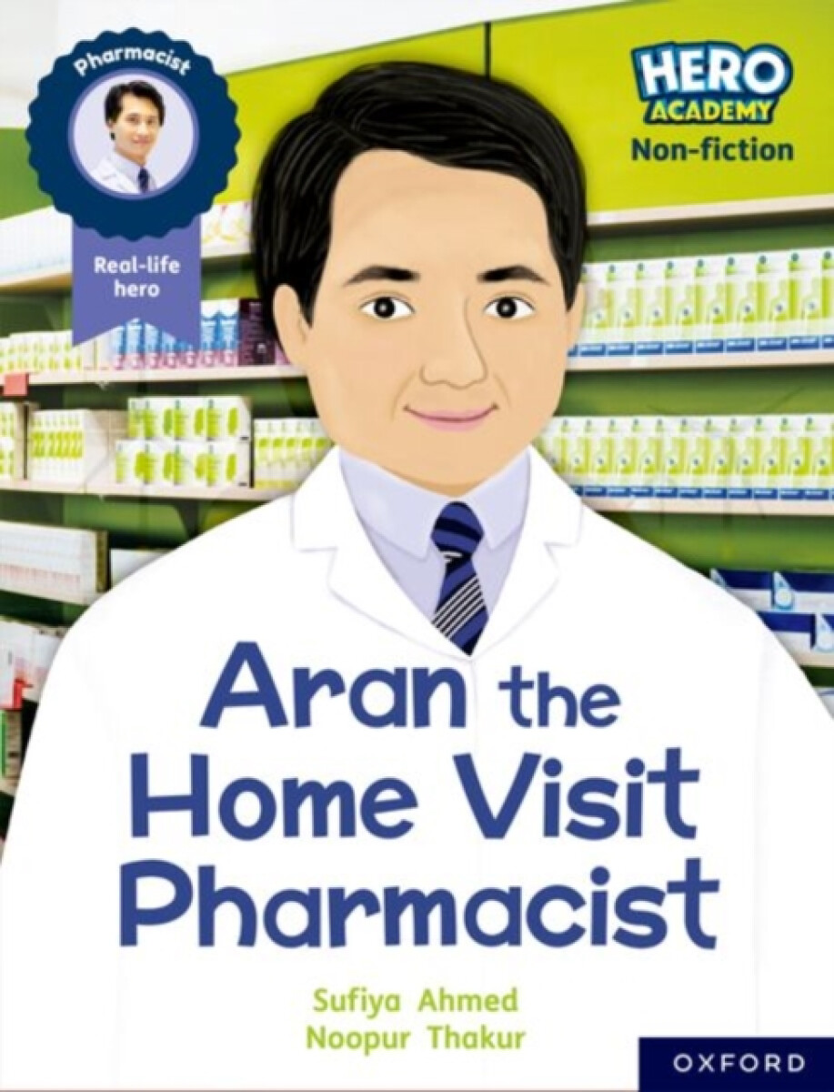 Kniha Hero Academy Non-fiction: Oxford Reading Level 7, Book Band Turquoise: Aran the Home Visit Pharmacist