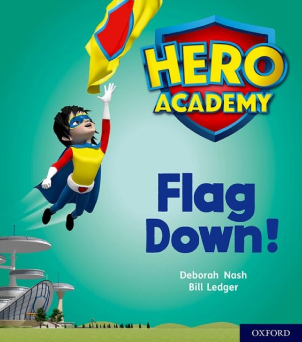 Kniha Hero Academy: Oxford Level 4, Light Blue Book Band: Flag Down!