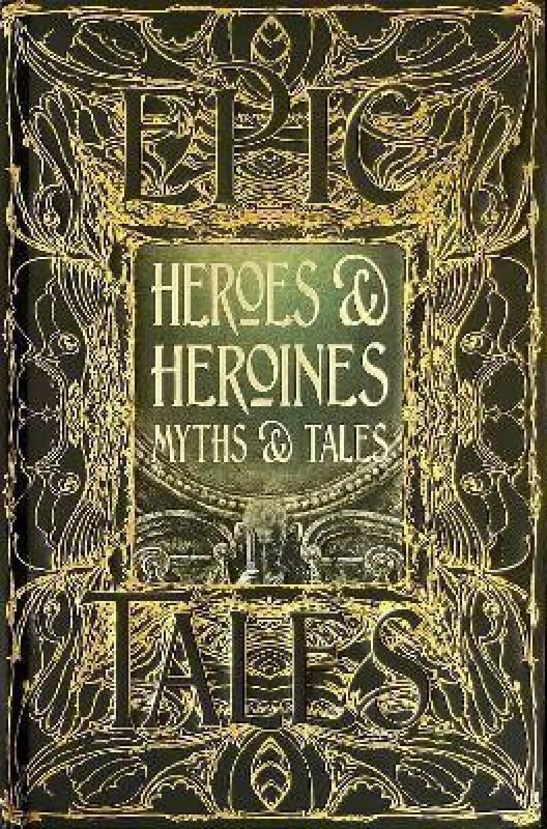 Kniha Heroes & Heroines Myths & Tales: Epic Tales