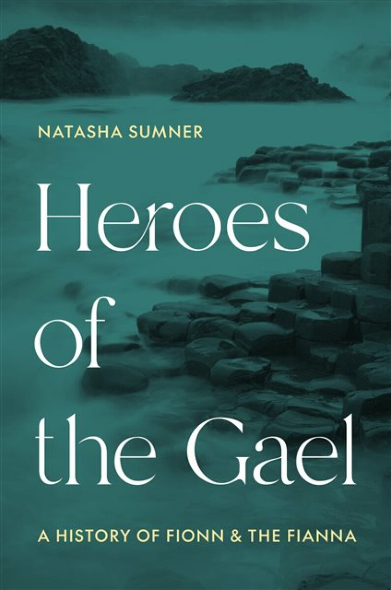 Levně Heroes of the Gael - Professor Natasha Sumner