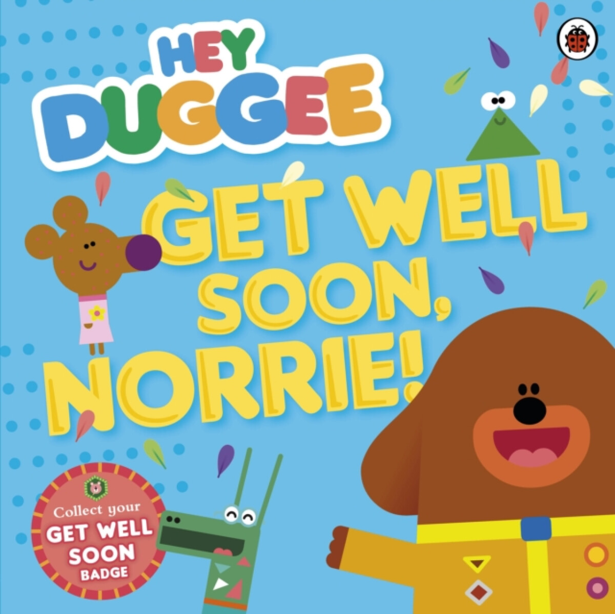 Kniha Hey Duggee: Get Well Soon, Norrie!