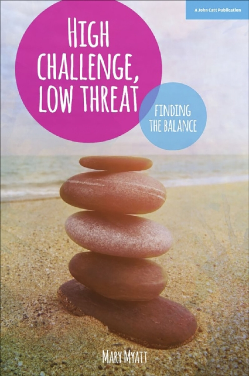 Kniha High Challenge, Low Threat: How the Best Leaders Find the Balance