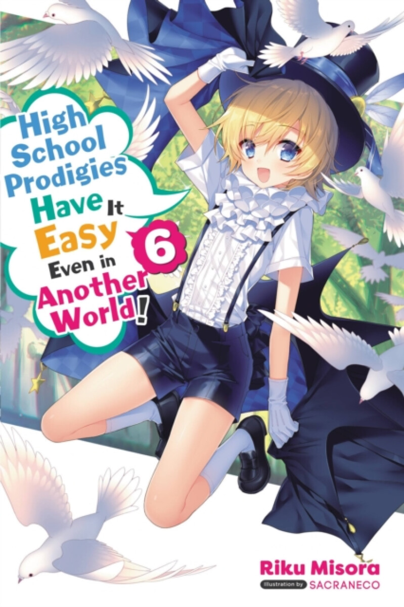 Kniha High School Prodigies Have It Easy Even in Another World!, Vol 6 (light novel)