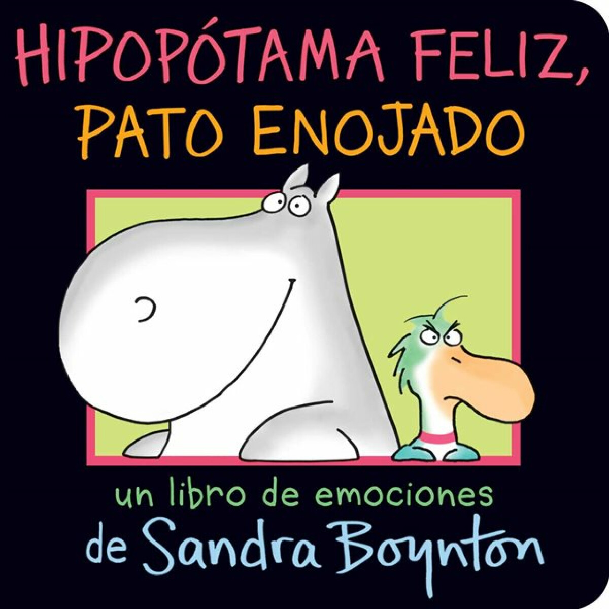 Kniha Hipopotama feliz, pato enojado (Happy Hippo, Angry Duck)