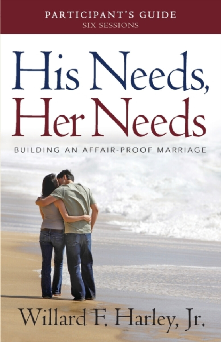 Kniha His Needs, Her Needs Participant`s Guide – Building an Affair–Proof Marriage