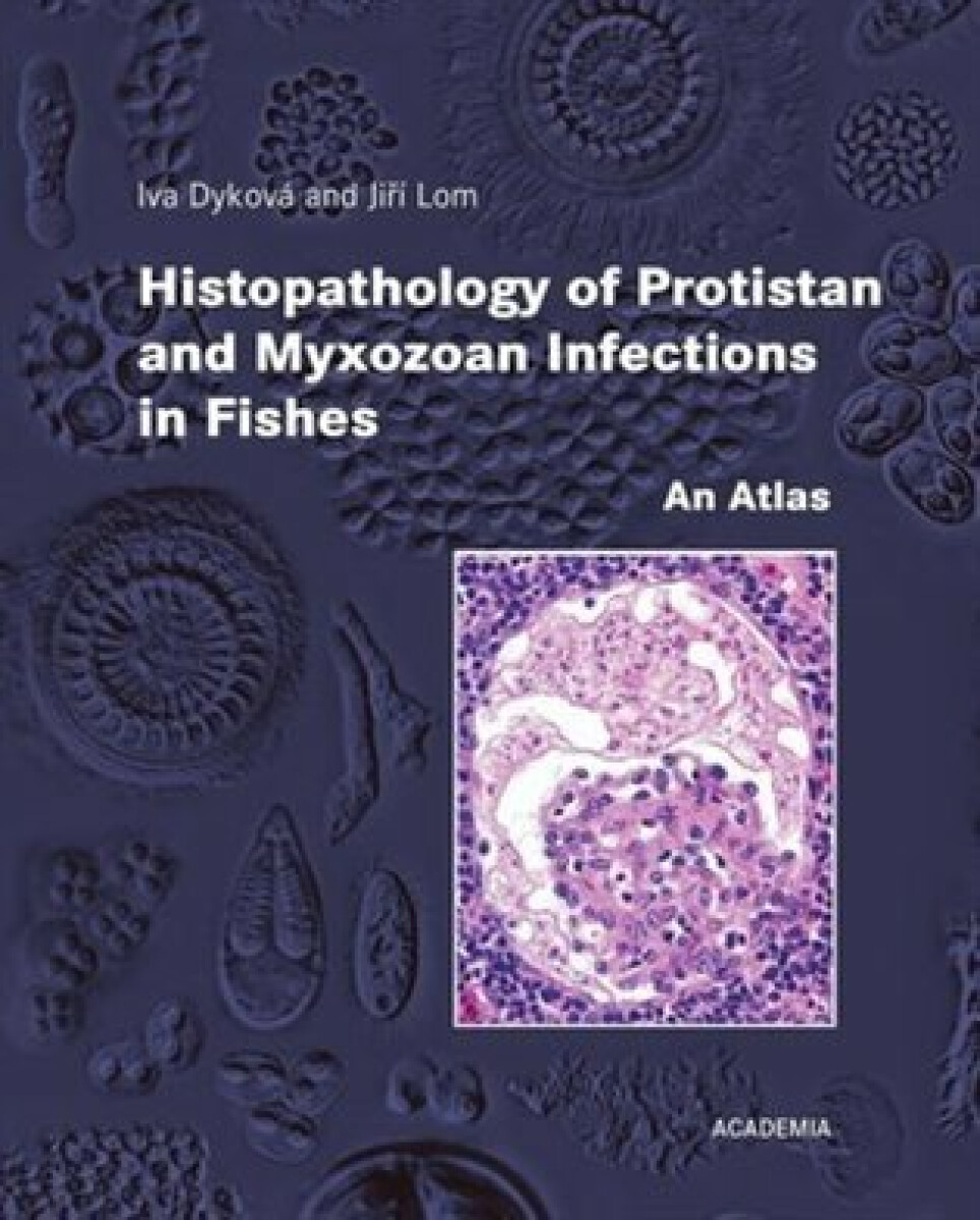Kniha Histopathology of Protistan and Myxozoan Infections in Fishe