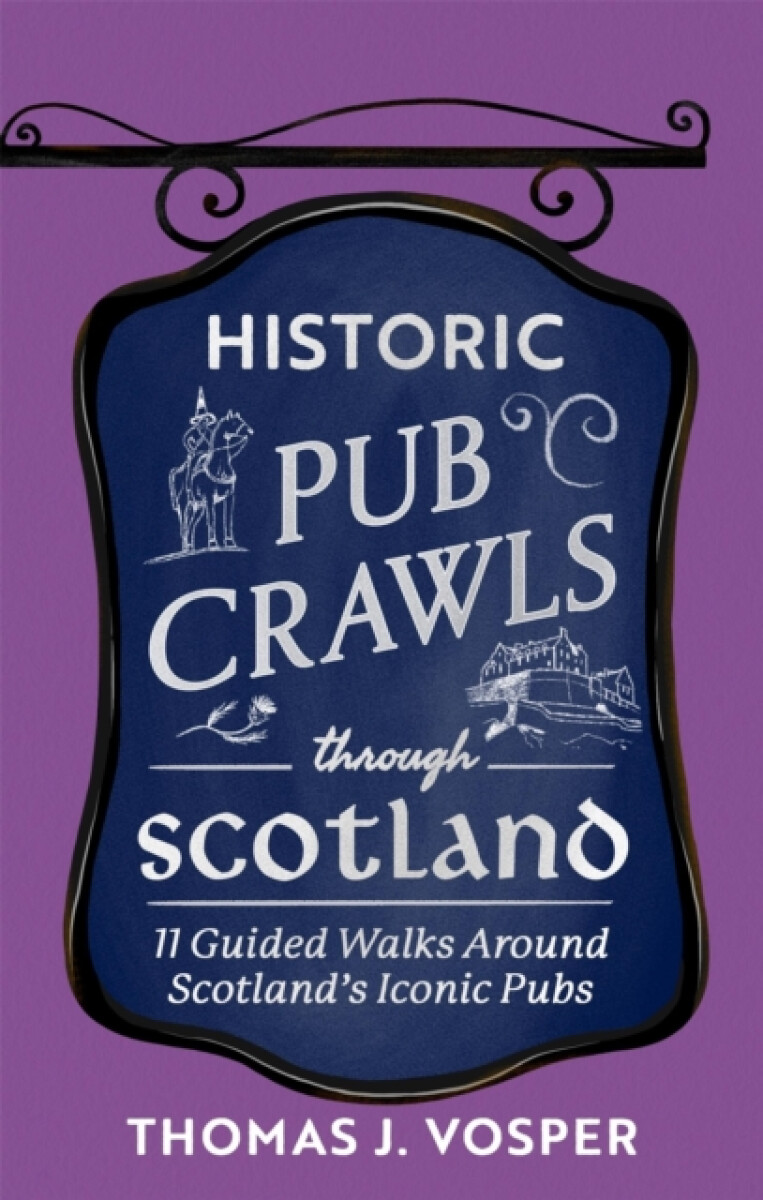 Kniha Historic Pub Crawls Through Scotland