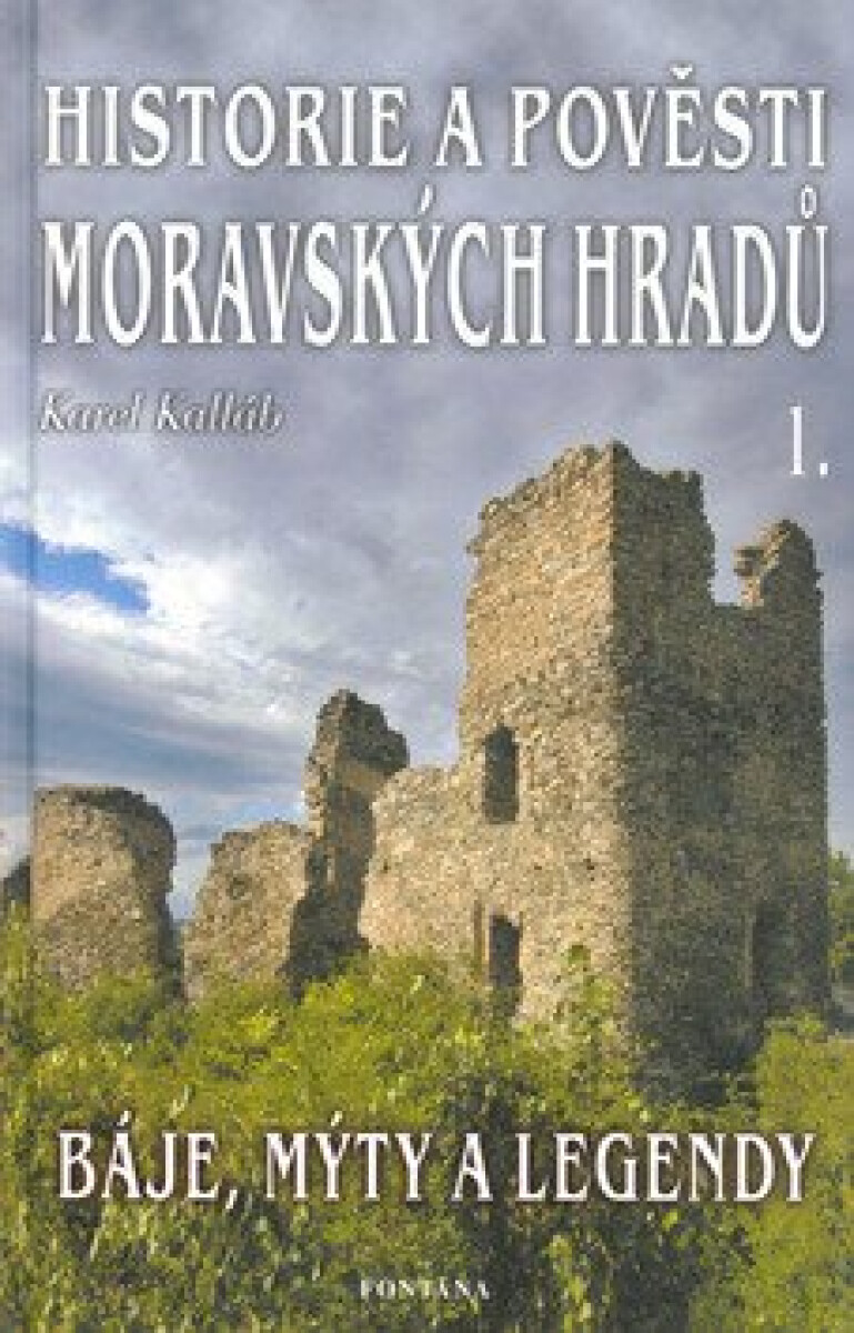 Historie a pověsti moravských hradů 1. - Karel Kalláb (obrázek 3)
