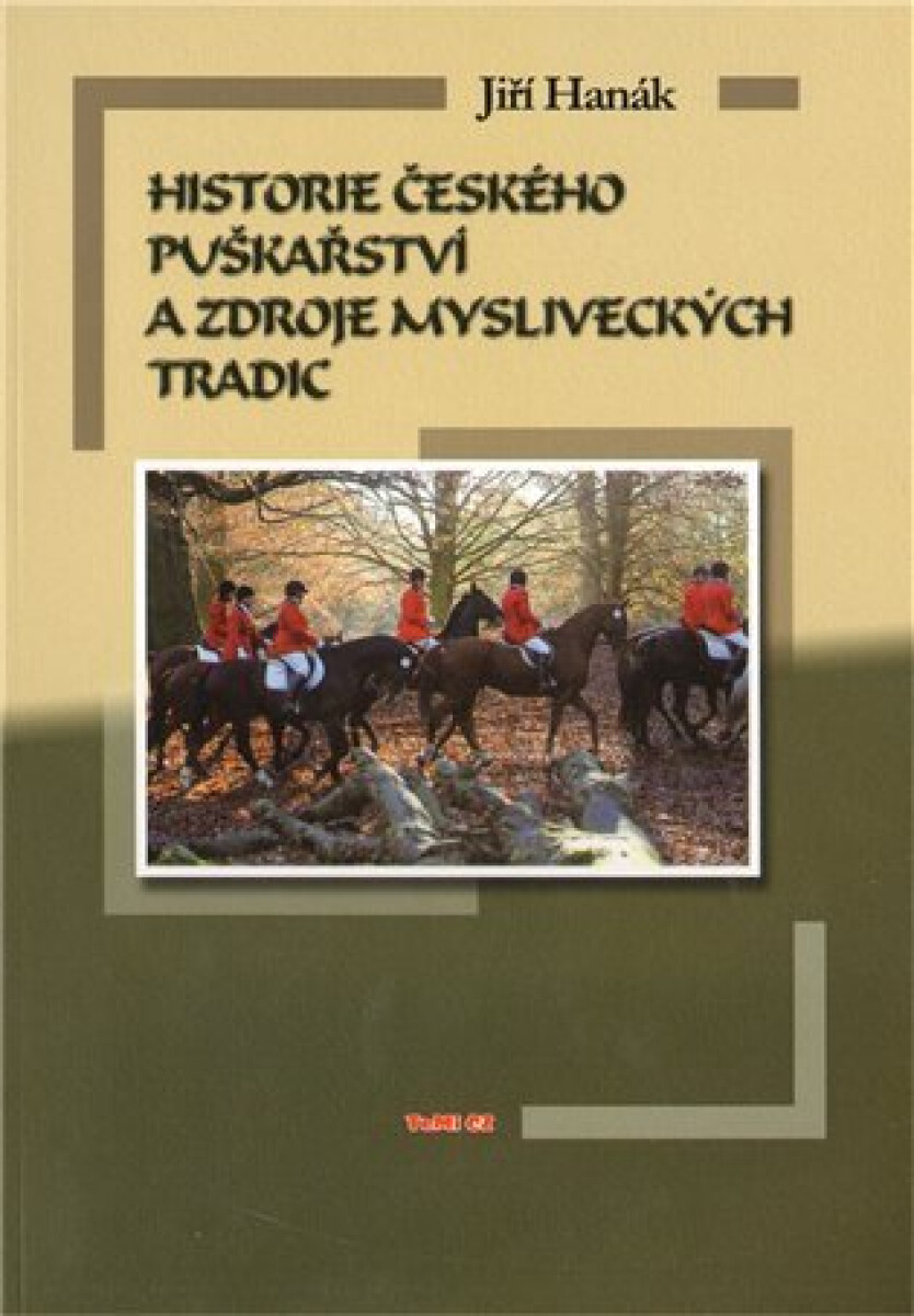 Kniha Historie českého puškařství a zdroje mysliveckých tradic