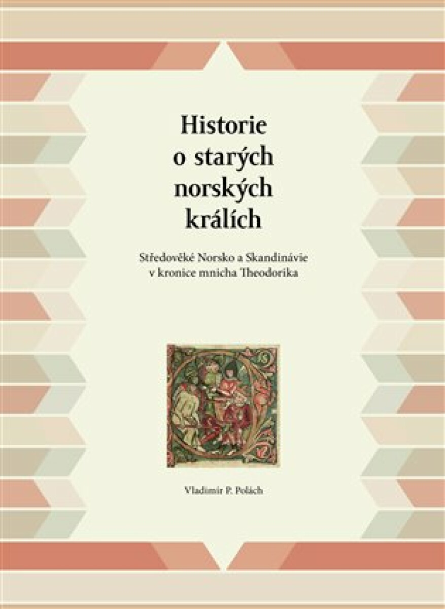 Historie o starých norských králích - Vladimir P. Polach