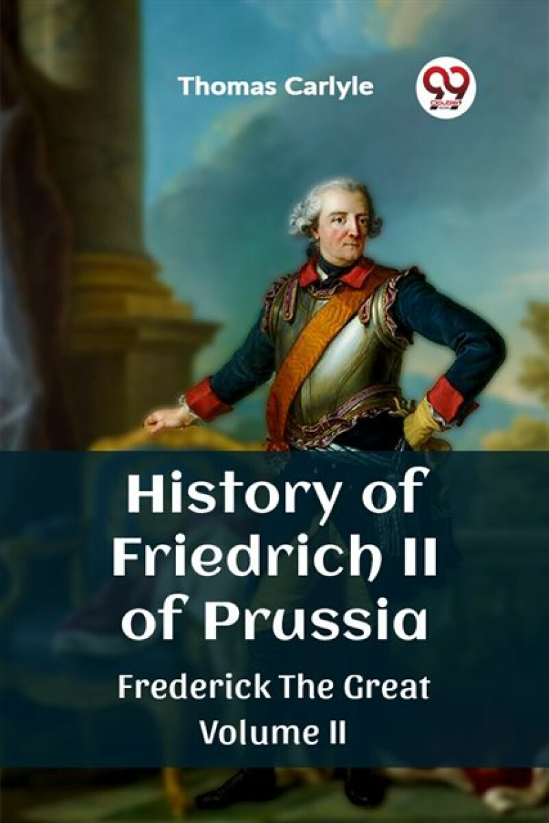 Kniha History of Friedrich II of PrussiaFrederick The Great Volume II (Edition2023)
