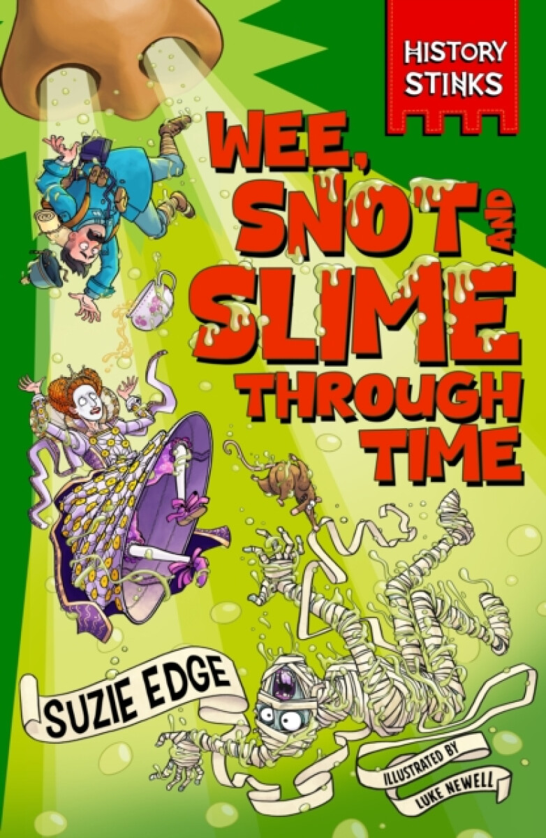 Kniha History Stinks!: Wee, Snot and Slime Through Time