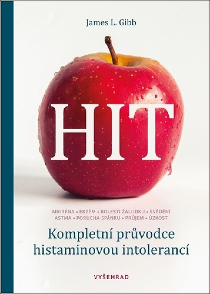 HIT. Kompletní průvodce histaminovou intolerancí Vyšehrad