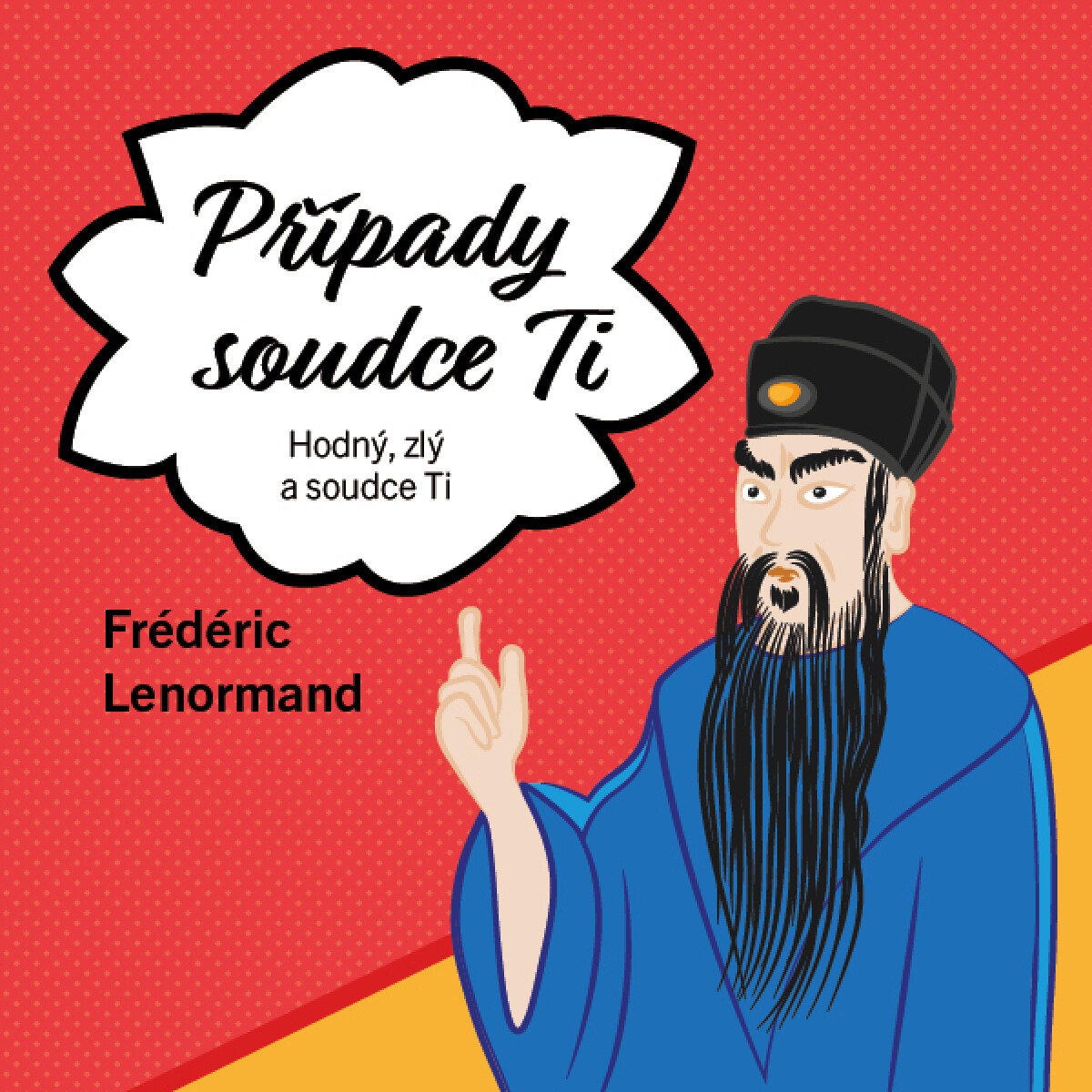 Levně Hodný, zlý a soudce Ti - Frédéric Lenormand - audiokniha