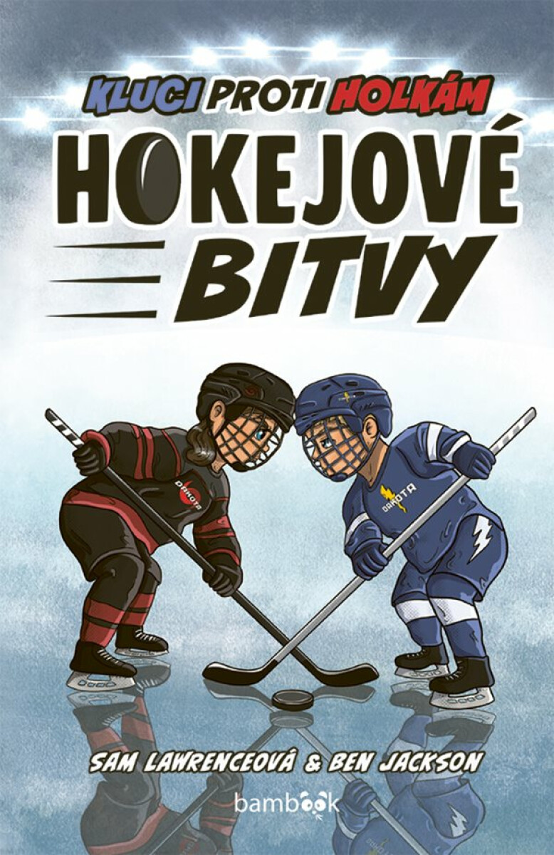 Hokejové bitvy –  Kluci proti holkám - Lawrenceová Sam, Jackson Ben