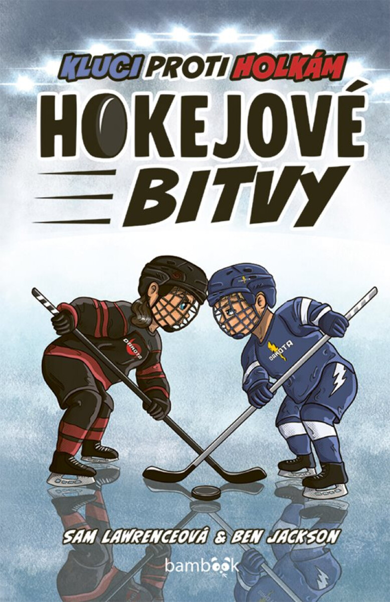 Levně Hokejové bitvy – Kluci proti holkám - Lawrenceová Sam, Jackson Ben
