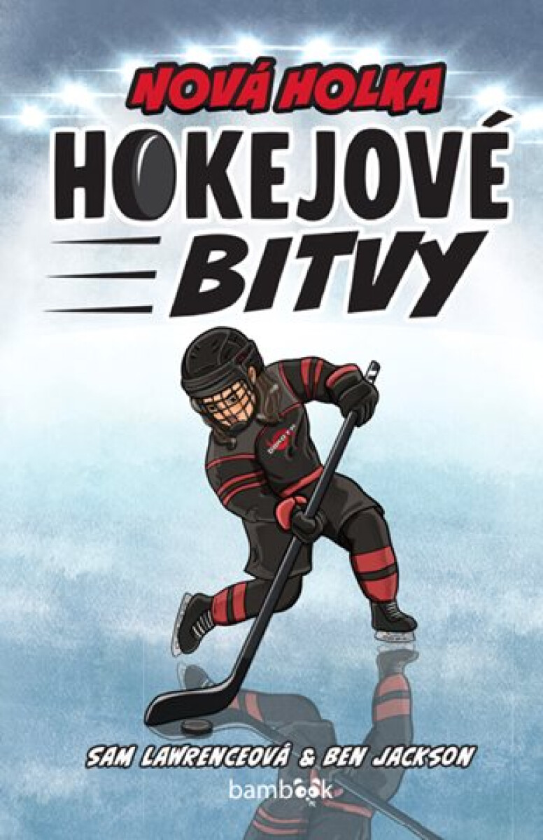 Levně Hokejové bitvy - Nová holka - Lawrenceová Sam, Jackson Ben