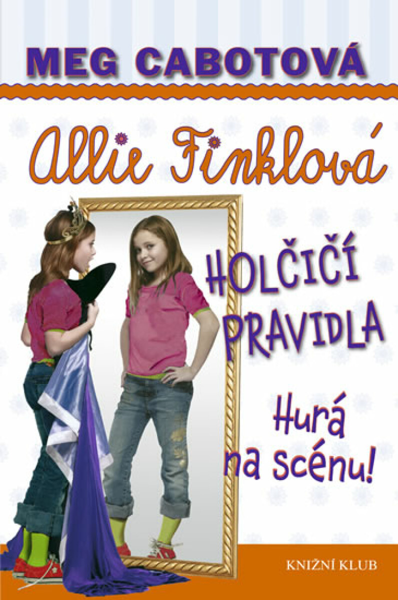 Kniha Holčičí pravidla 4: Allie Finklová - Hurá na scénu!