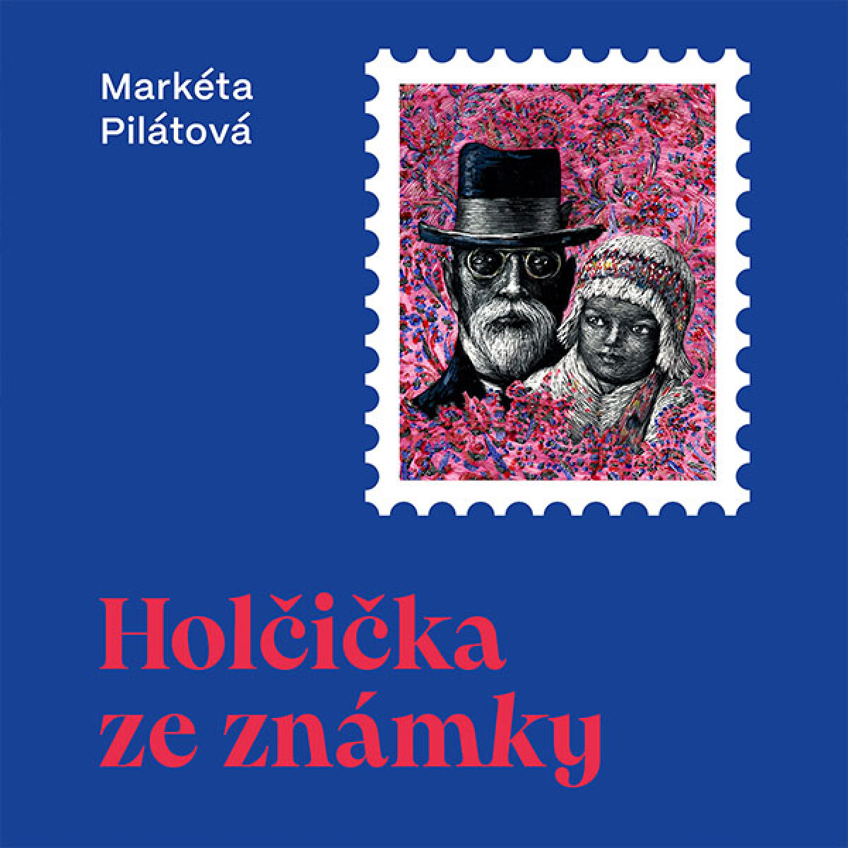 Holčička ze známky - Markéta Pilátová