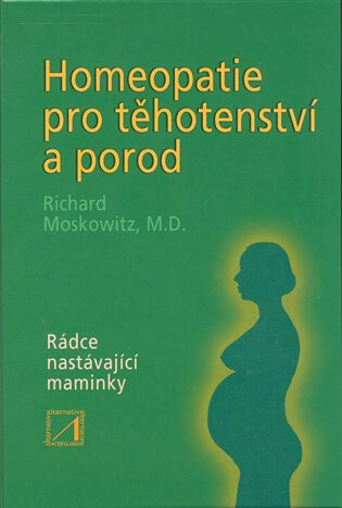 Kniha Homeopatie pro těhotenství a porod. Rádce nastávající maminky