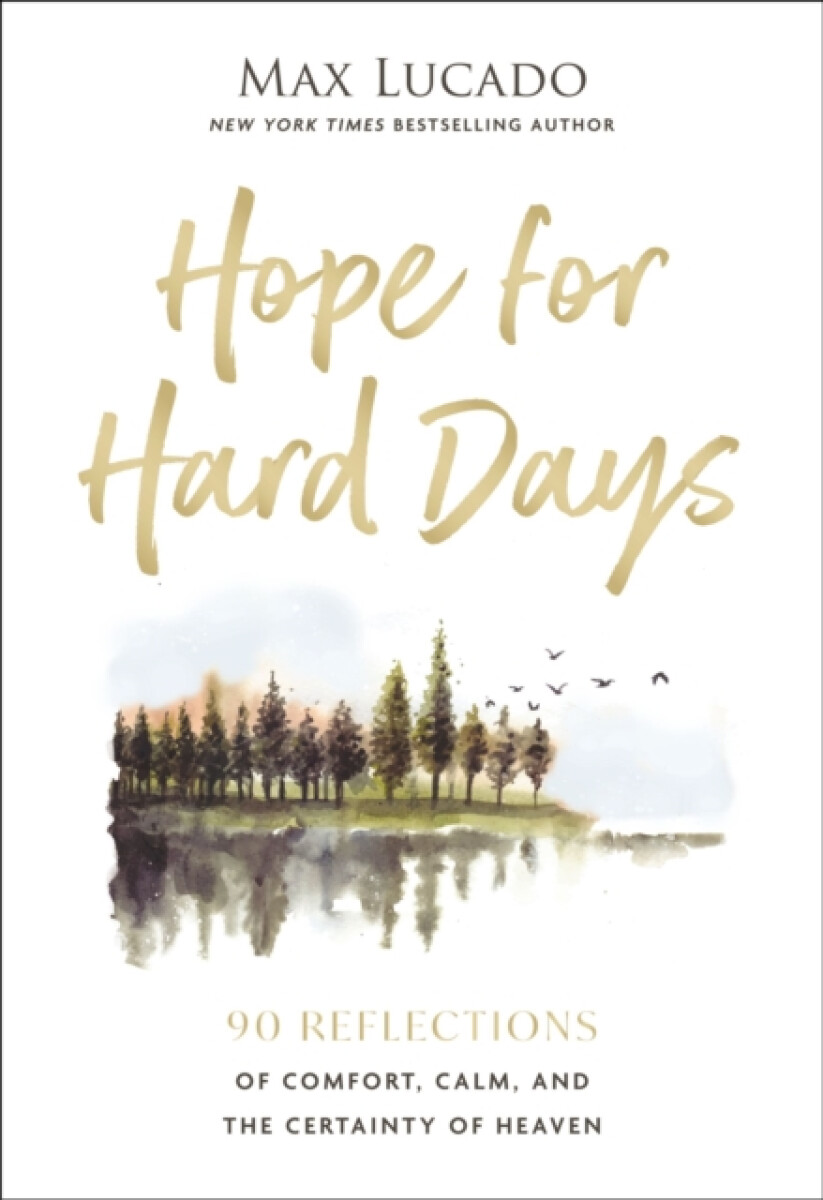 Hope for Hard Days - Max Lucado