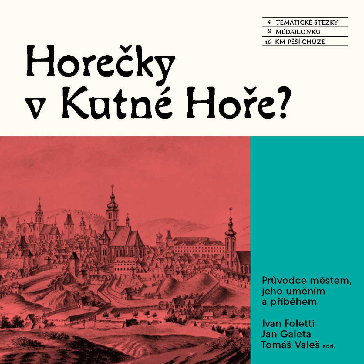 Levně Horečky v Kutné Hoře? - Jan C. Galeta, Tomáš Valeš, Zuzana Urbanová, Ivan Foletti, Kateřina Jůzlová, Pavlína Horváthová, Daria Kruchenko