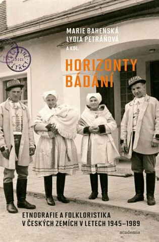 Kniha Horizonty bádání - Etnografie a folkloristika v českých zemích v letech 1945–1989
