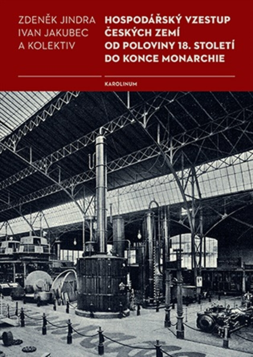Kniha Hospodářský vzestup českých zemí od poloviny 18. století do konce monarchie, 2. vydání