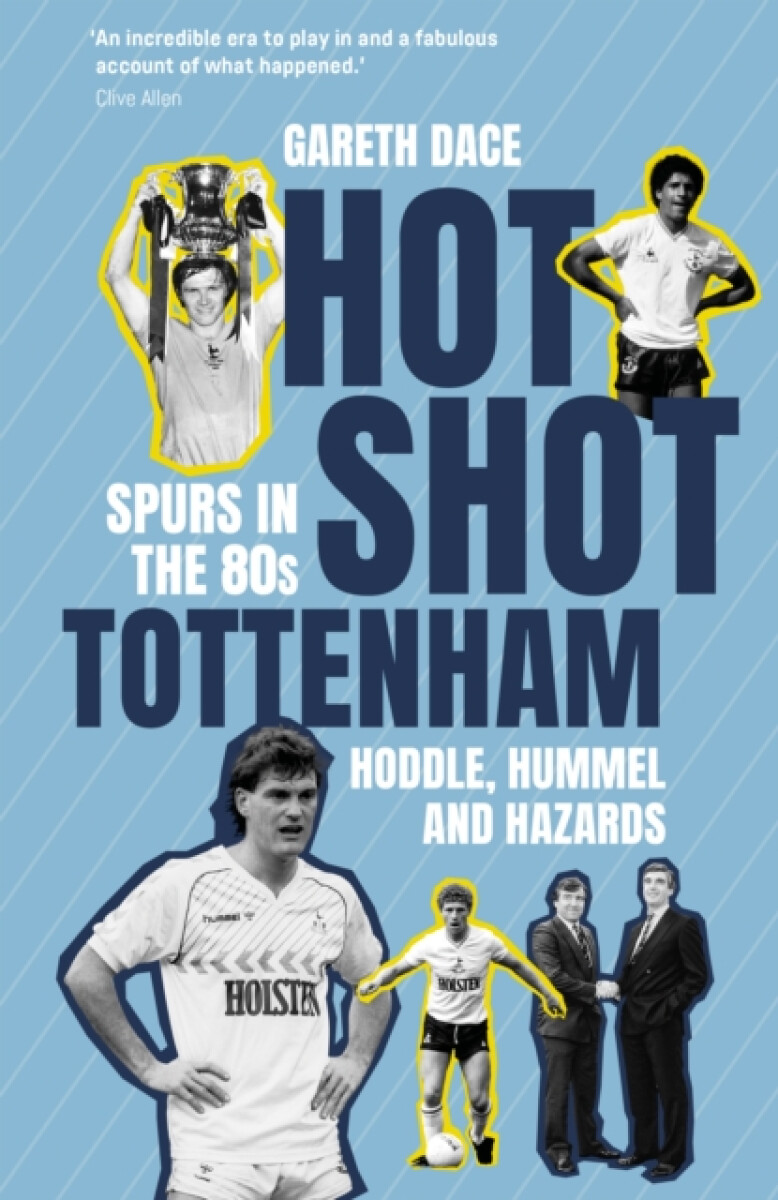 Hot Shot Tottenham - Gareth Dace