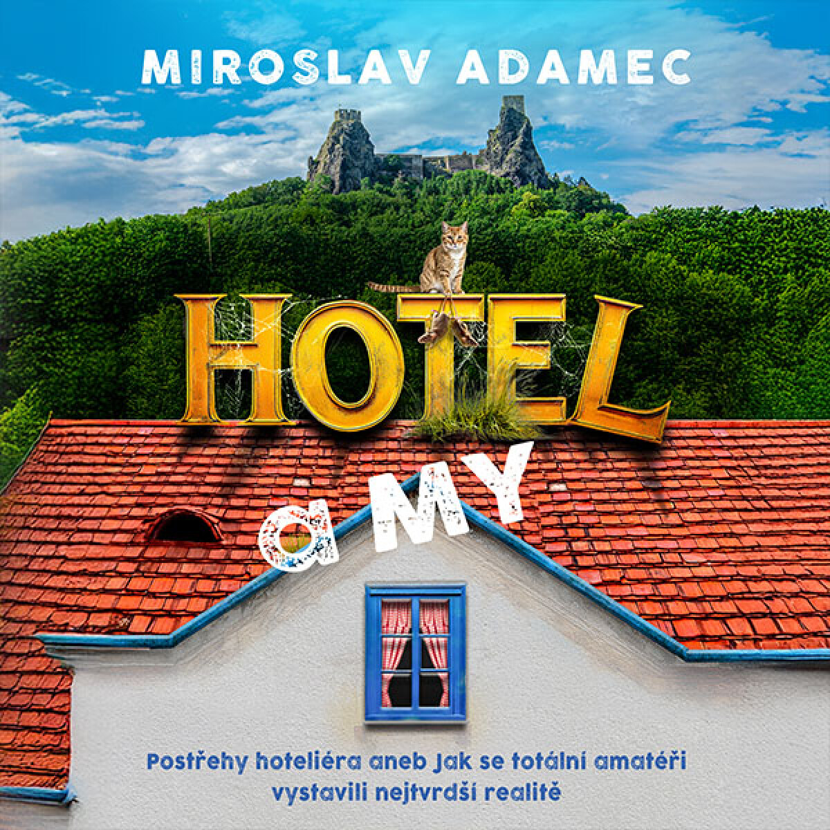 Hotel a MY - Miroslav Adamec