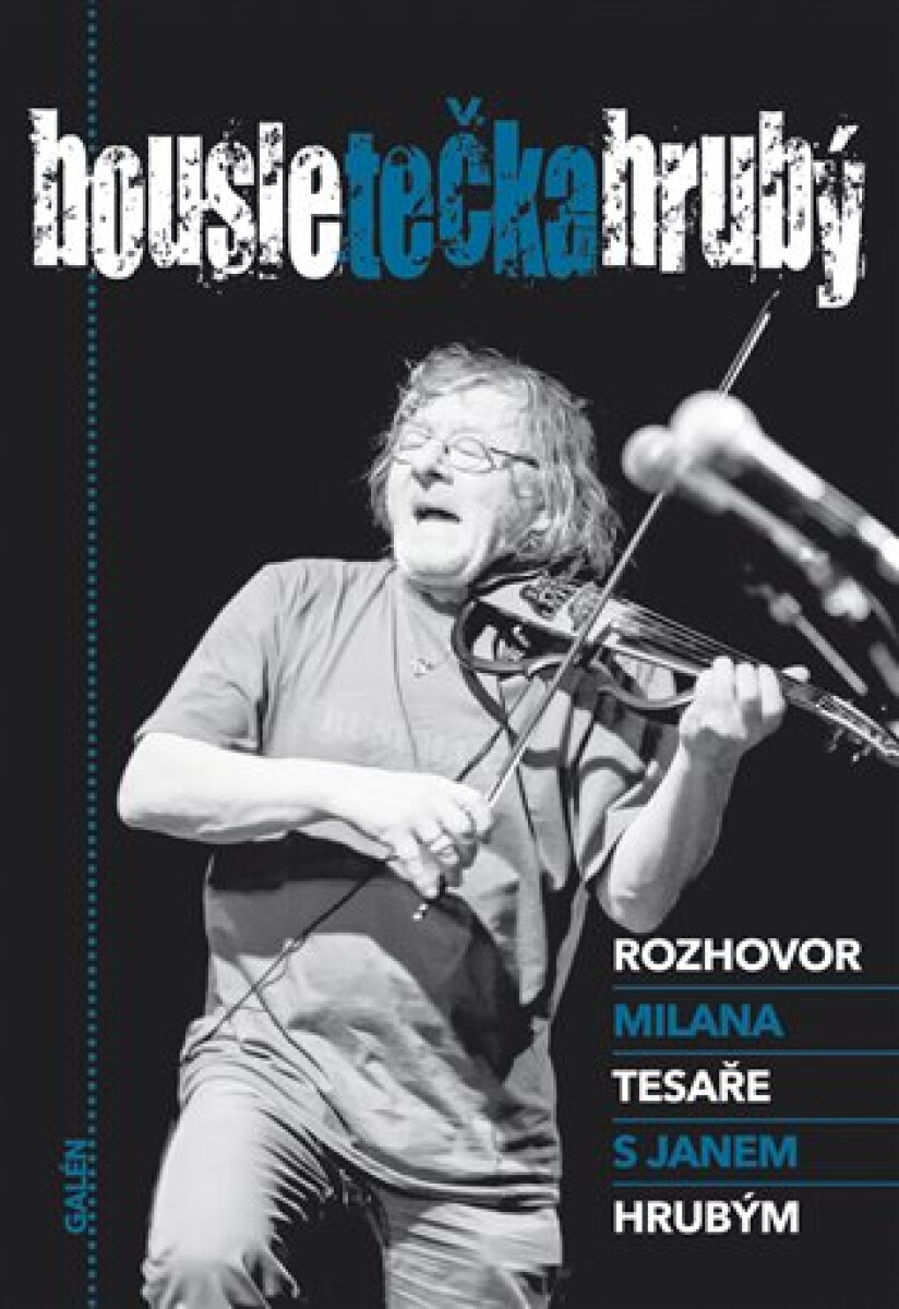 Kniha Housle tečka Hrubý. Rozhovor Milana Tesaře s Janem Hrubým