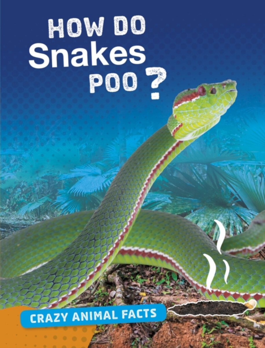 Kniha How Do Snakes Poo?