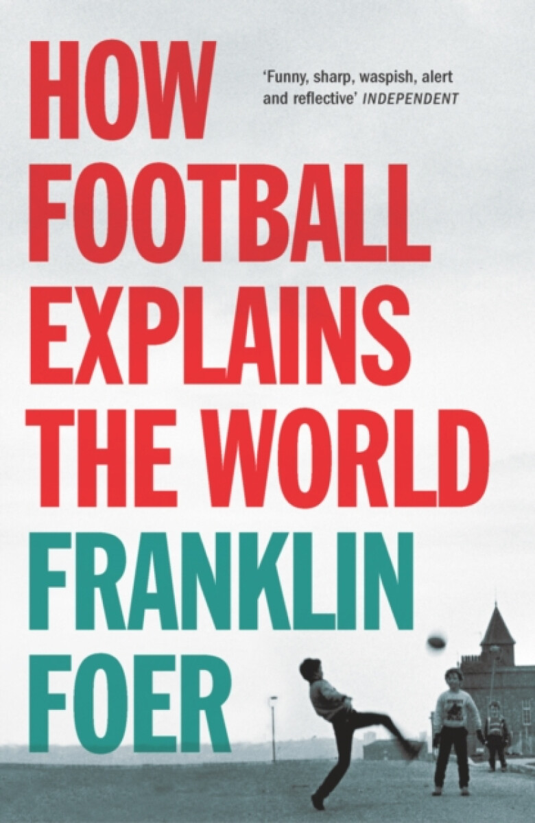 Kniha How Football Explains The World