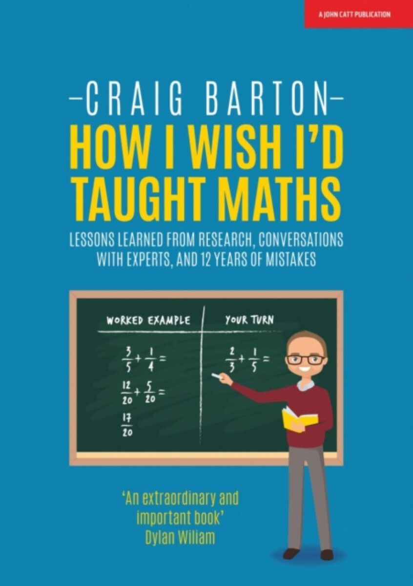 Kniha How I Wish I Had Taught Maths: Reflections on research, conversations with experts, and 12 years of mistakes