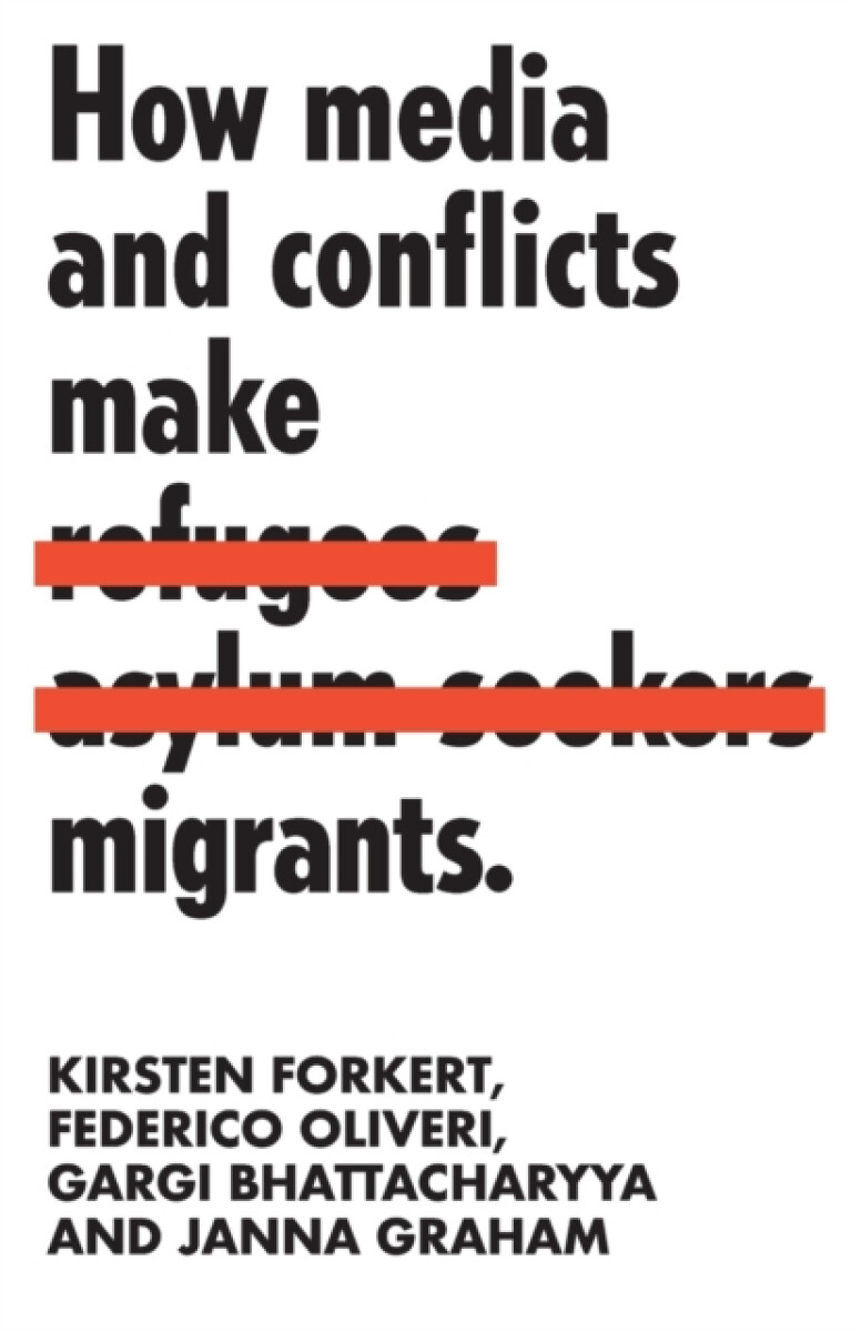 Kniha How Media and Conflicts Make Migrants