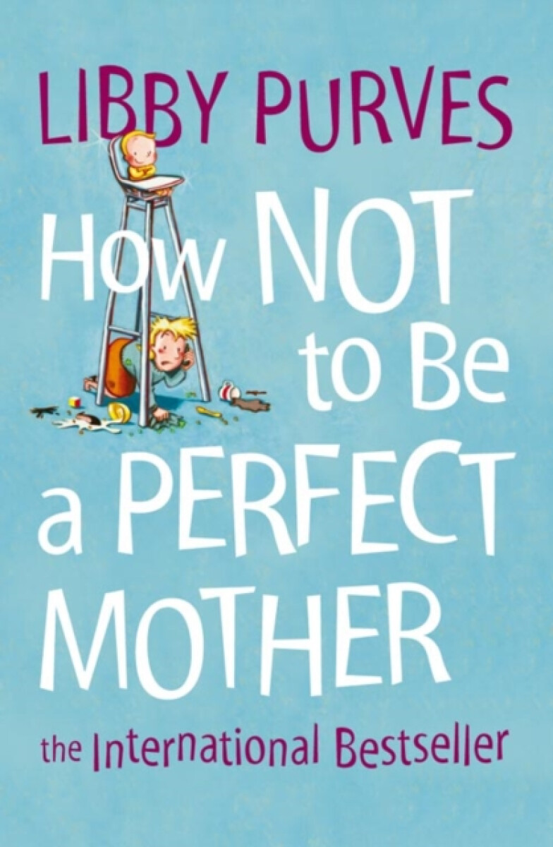 Kniha How Not to Be a Perfect Mother