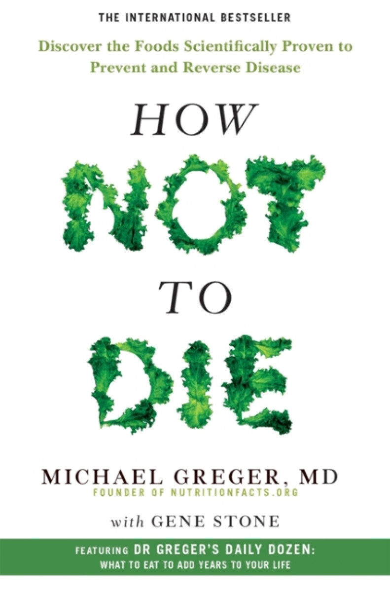 Kniha How Not To Die - Discover the foods scientifically proven to prevent and reverse disease