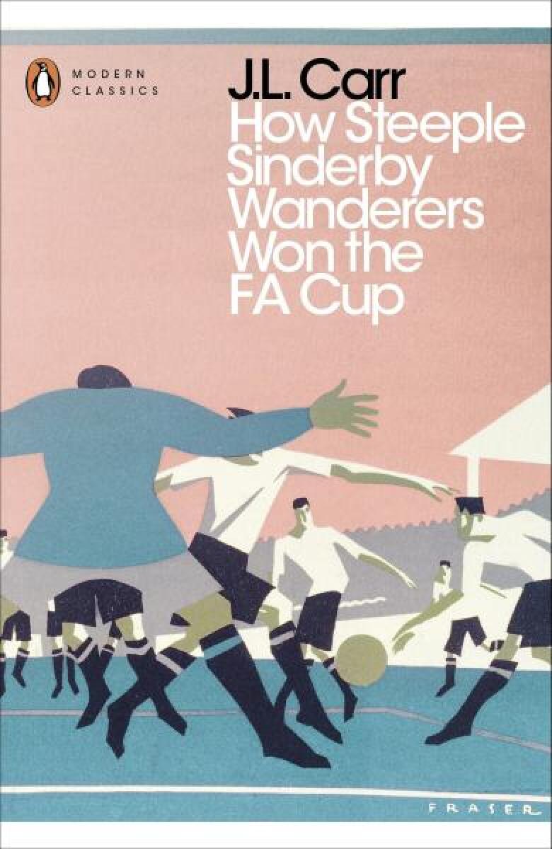 Kniha How Steeple Sinderby Wanderers Won the F.A. Cup