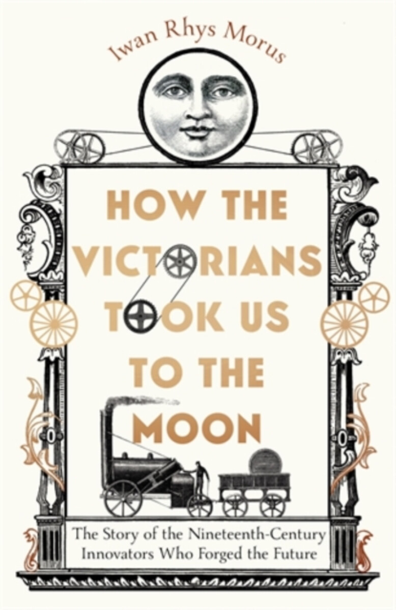 Kniha How the Victorians Took Us to the Moon